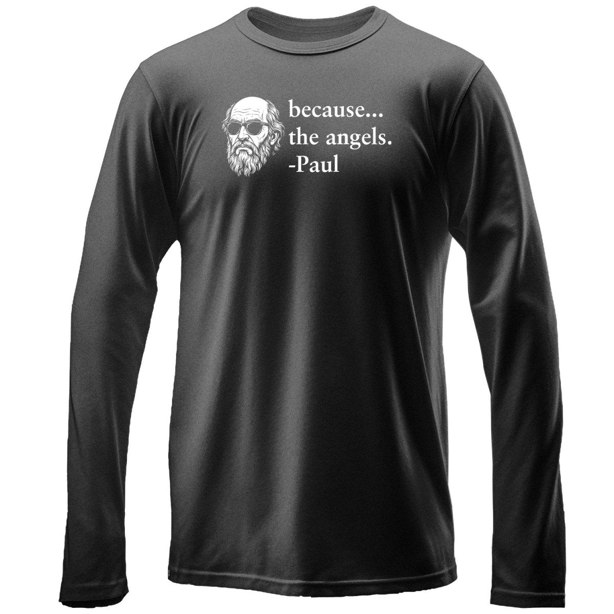 LS - Because the Angels - Long Sleeve Tee - The Reformed Sage - reformed - reformed_gifts - christian_gifts