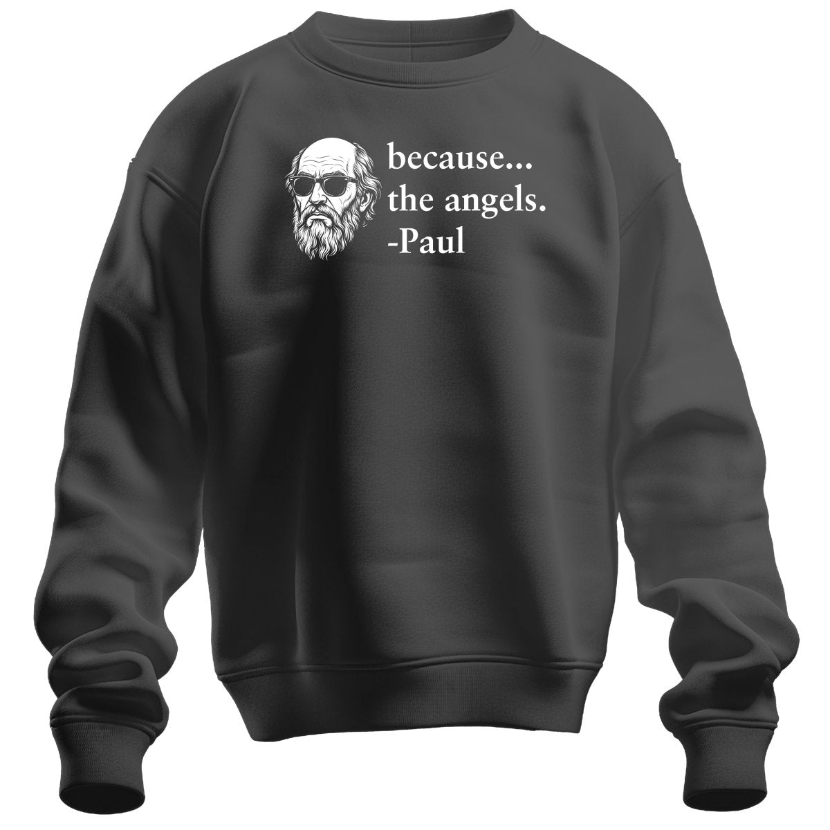 crewneck sweatshirt - Because the Angels - Sweatshirt - The Reformed Sage - reformed - reformed_gifts - christian_gifts