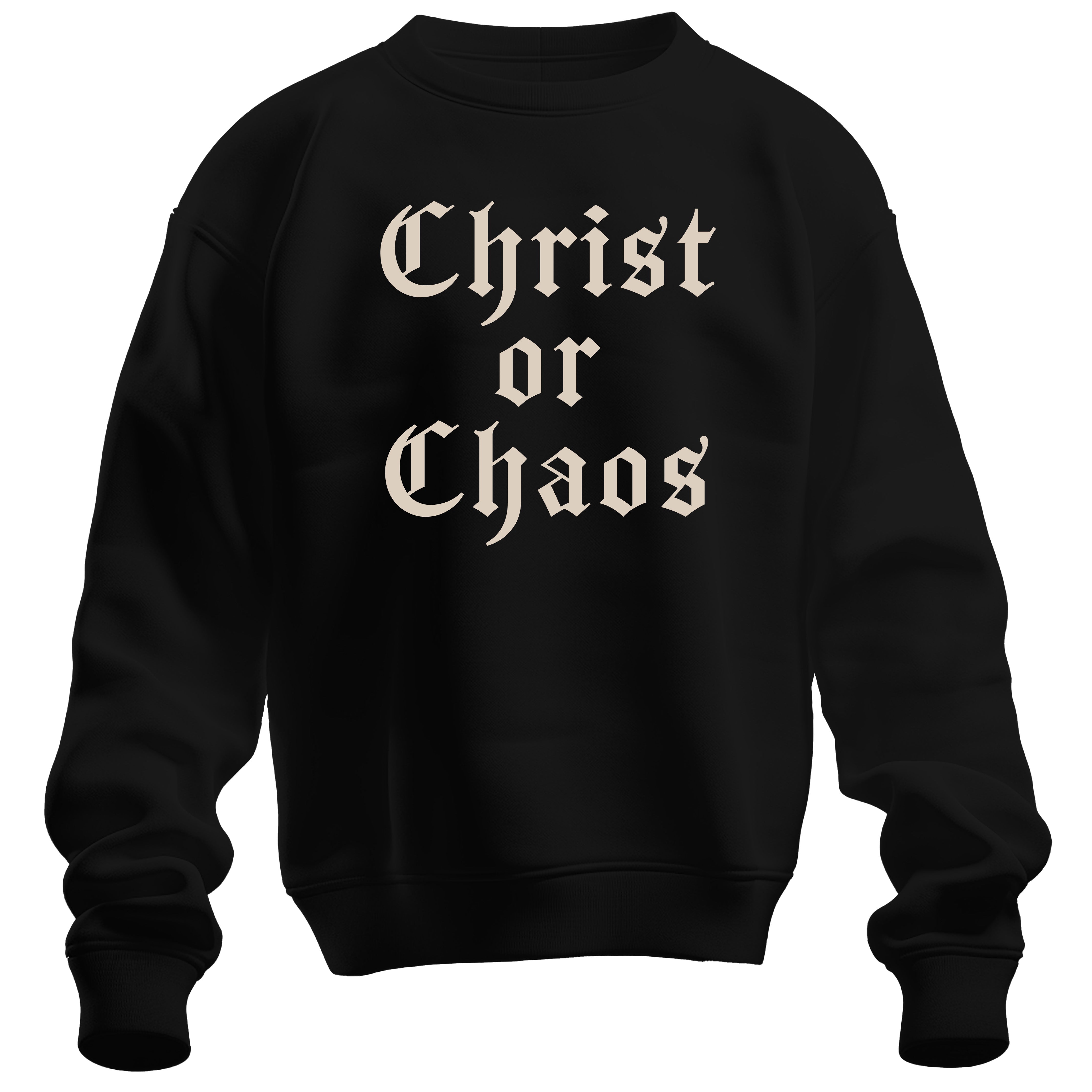 Christ or Chaos - Sweatshirt