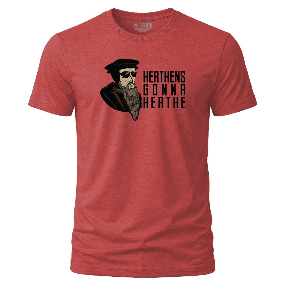 Shirt - Heathens - Tee - The Reformed Sage - reformed - reformed_gifts - christian_gifts