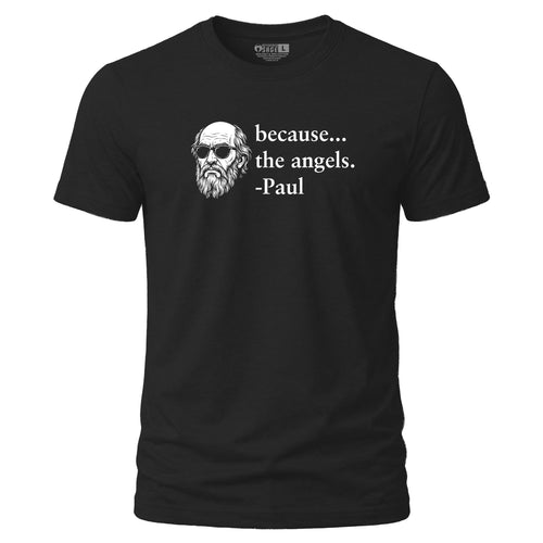 Because the Angels - Tee