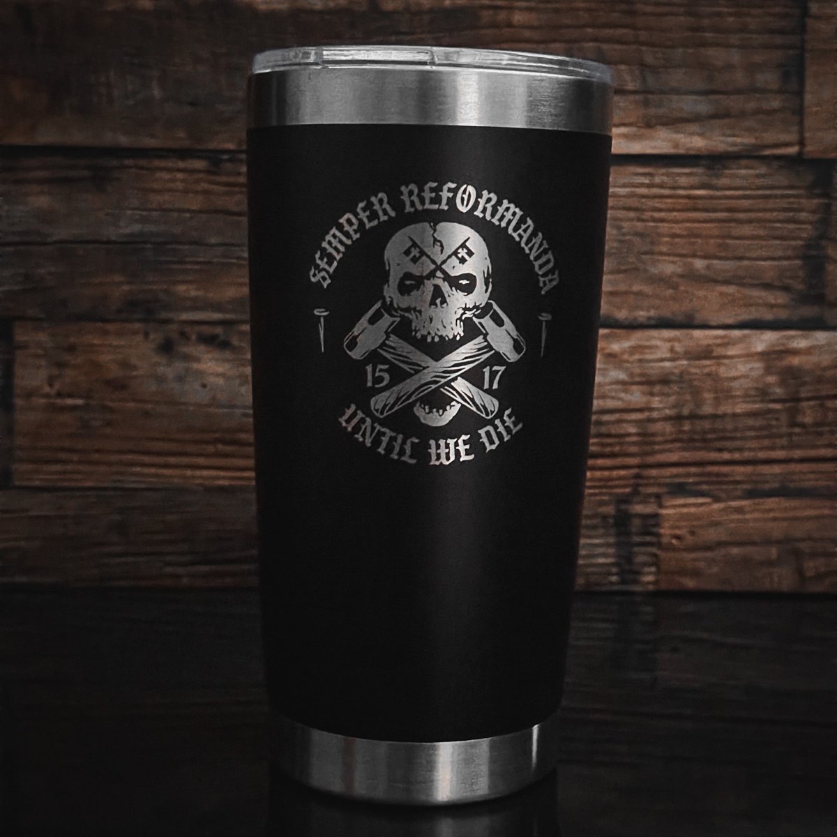 20oz tumbler - Until We Die 20oz - The Reformed Sage - reformed - reformed_gifts - christian_gifts
