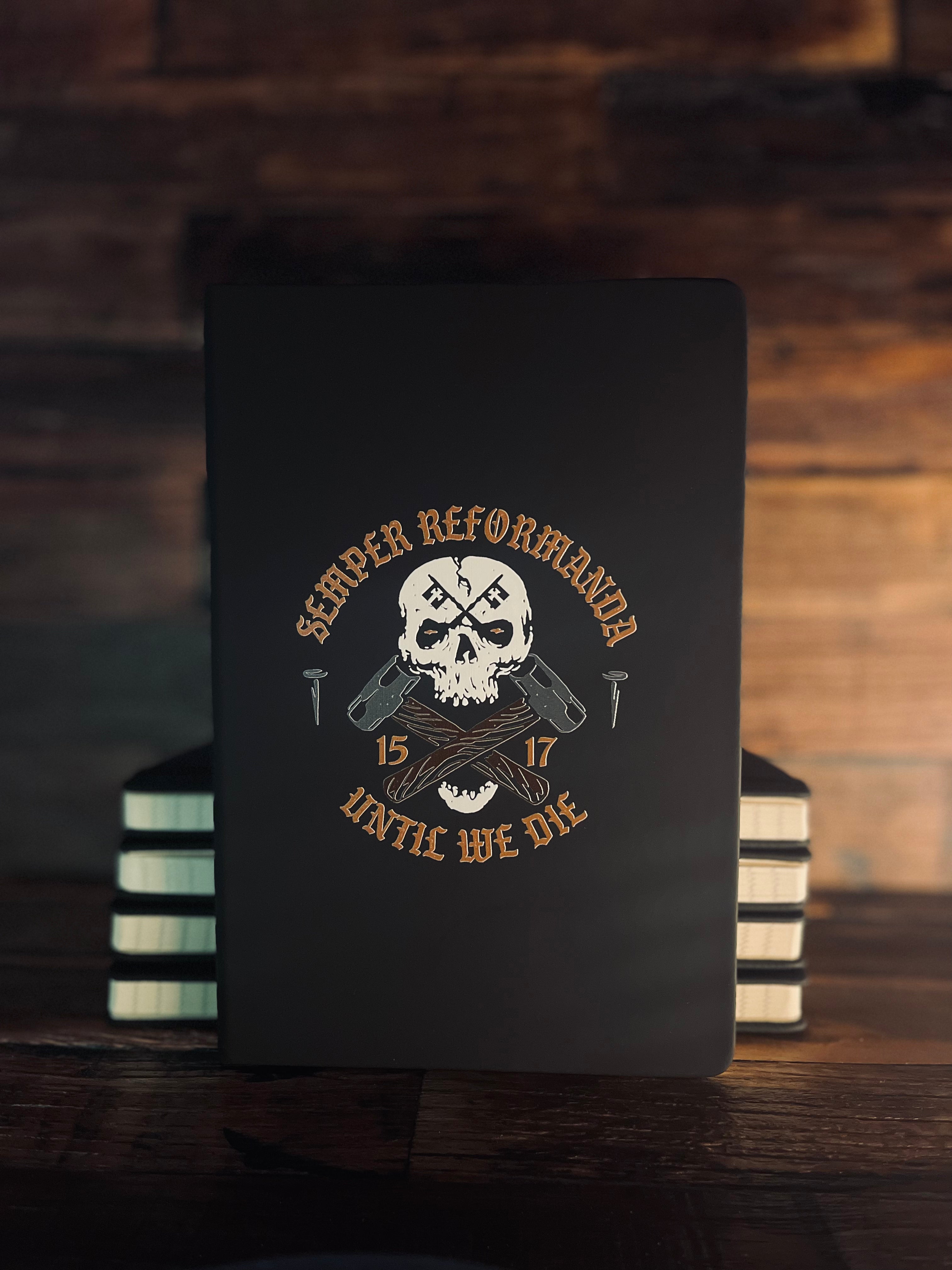 Journal - Until We Die - Journal - The Reformed Sage - #reformed# - #reformed_gifts# - #christian_gifts#