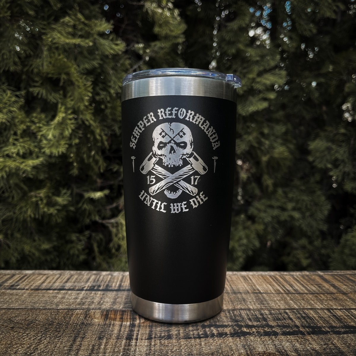 20oz tumbler - Until We Die 20oz - The Reformed Sage - #reformed# - #reformed_gifts# - #christian_gifts#