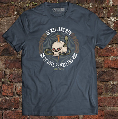Shirt - Be Killing Sin - Tee - The Reformed Sage - reformed - reformed_gifts - christian_gifts