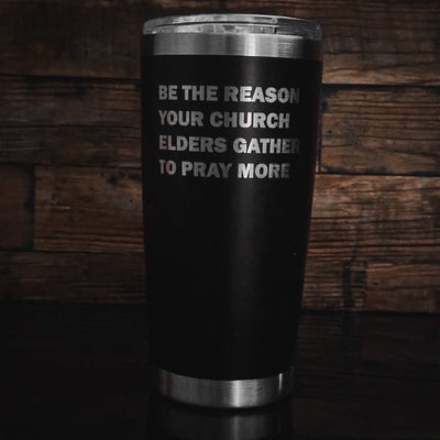 20oz tumbler - Be the reason - 20oz - The Reformed Sage - reformed - reformed_gifts - christian_gifts