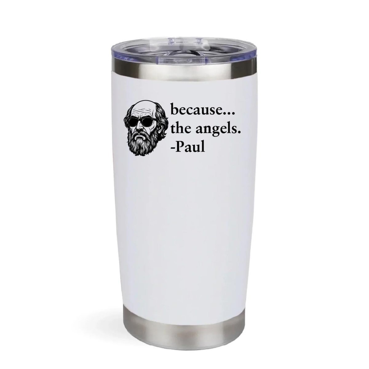 20oz tumbler - Because the Angels - 20oz Tumbler - The Reformed Sage - reformed - reformed_gifts - christian_gifts