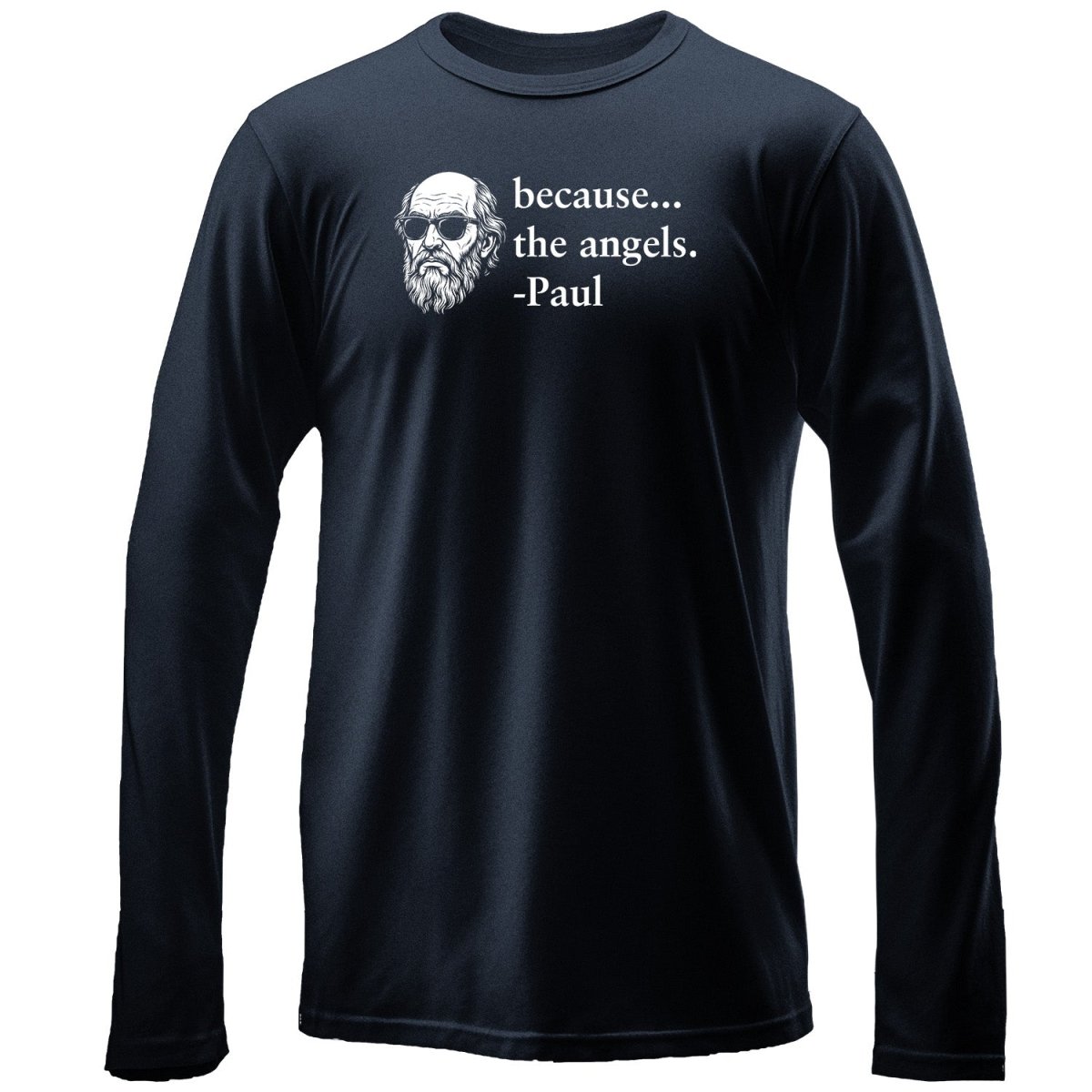 LS - Because the Angels - Long Sleeve Tee - The Reformed Sage - reformed - reformed_gifts - christian_gifts