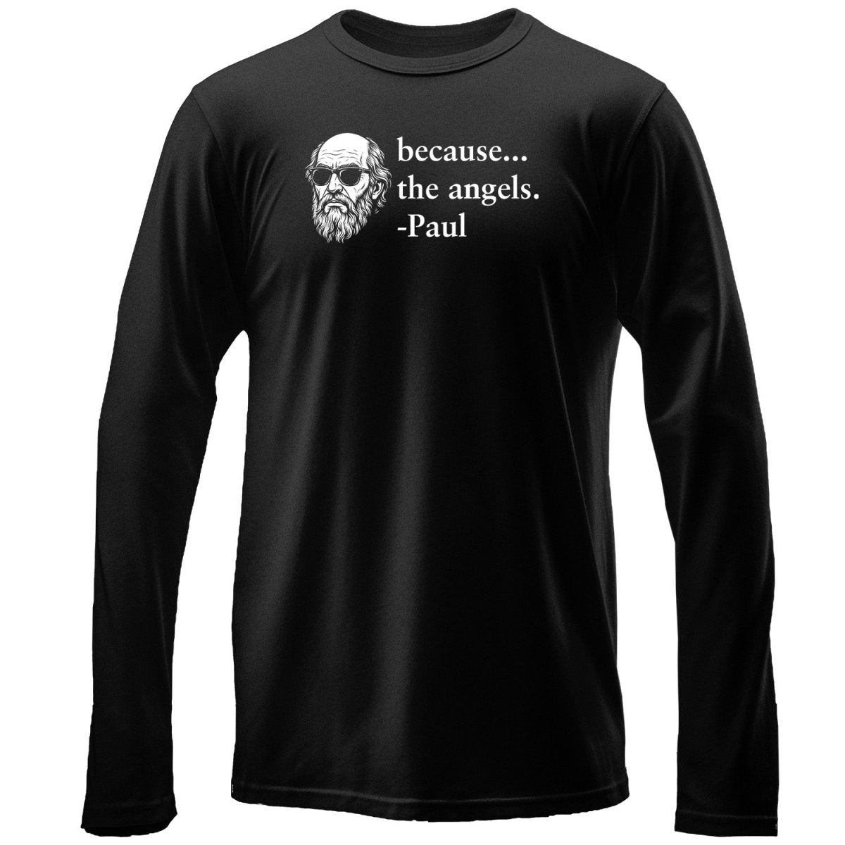 LS - Because the Angels - Long Sleeve Tee - The Reformed Sage - reformed - reformed_gifts - christian_gifts