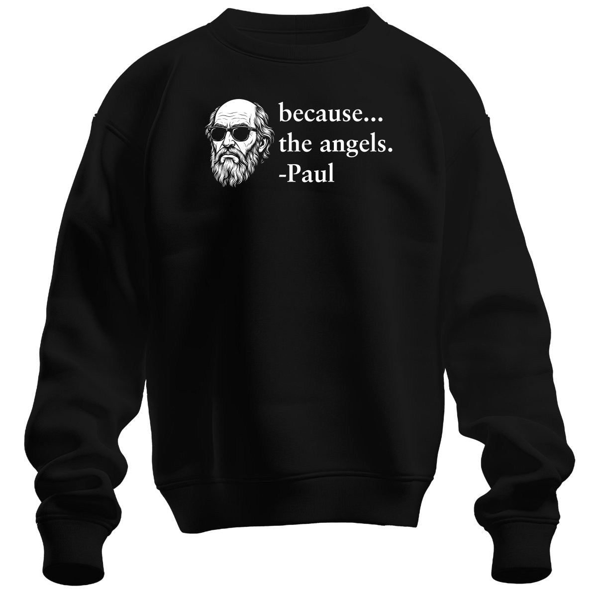 crewneck sweatshirt - Because the Angels - Sweatshirt - The Reformed Sage - reformed - reformed_gifts - christian_gifts