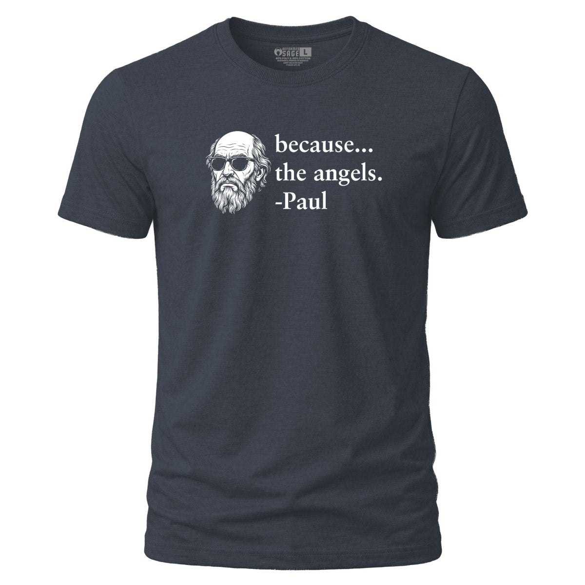 Shirt - Because the Angels - Tee - The Reformed Sage - reformed - reformed_gifts - christian_gifts