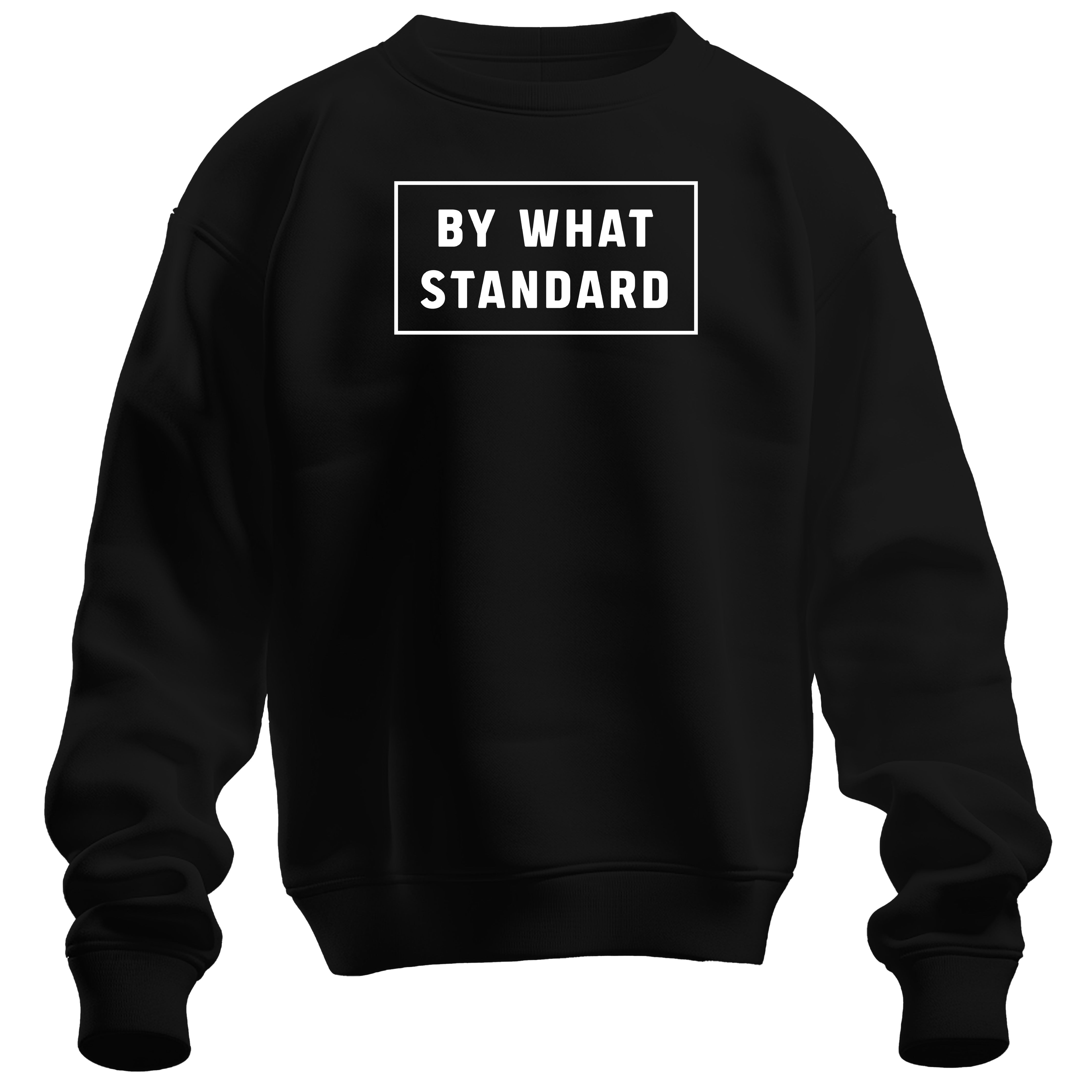 By What Standard - Sweatshirt