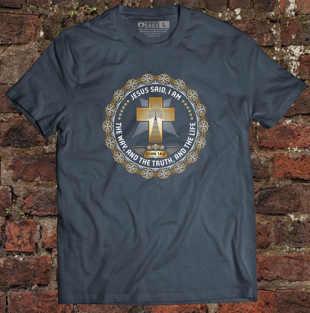 Shirt - I AM: The Way, The Truth & The Life - Tee - The Reformed Sage - reformed - reformed_gifts - christian_gifts