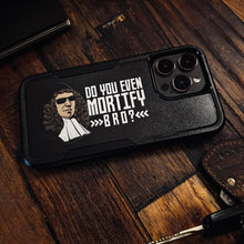Load image into Gallery viewer, Mortify Bro - Phone Case
