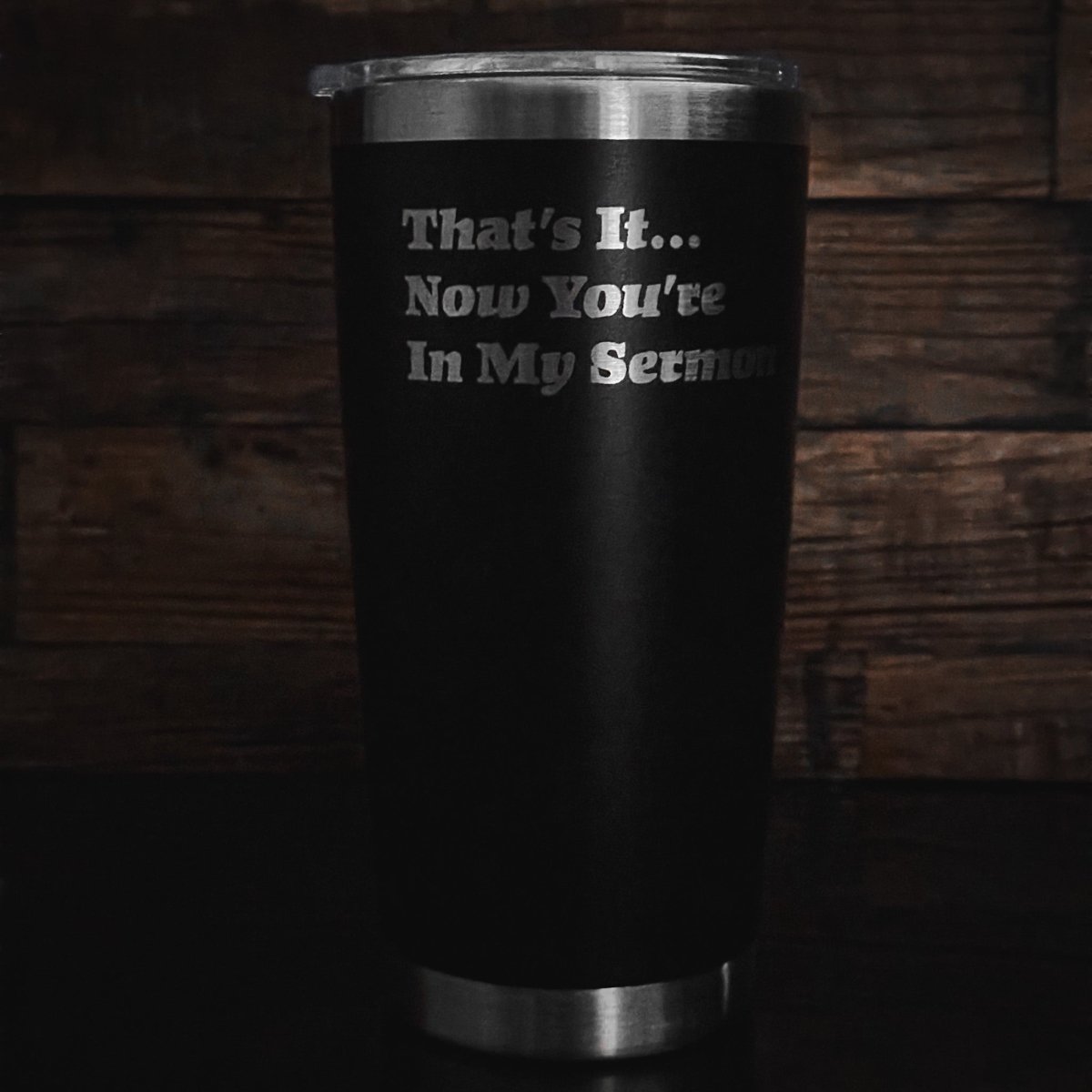 20oz tumbler - In My Sermon - 20oz - The Reformed Sage - reformed - reformed_gifts - christian_gifts