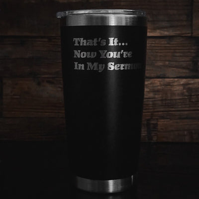20oz tumbler - In My Sermon - 20oz - The Reformed Sage - reformed - reformed_gifts - christian_gifts