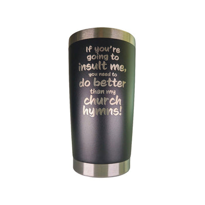 20oz tumbler - Insult Me - 20oz - The Reformed Sage - reformed - reformed_gifts - christian_gifts