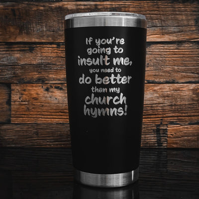 20oz tumbler - Insult Me - 20oz - The Reformed Sage - reformed - reformed_gifts - christian_gifts