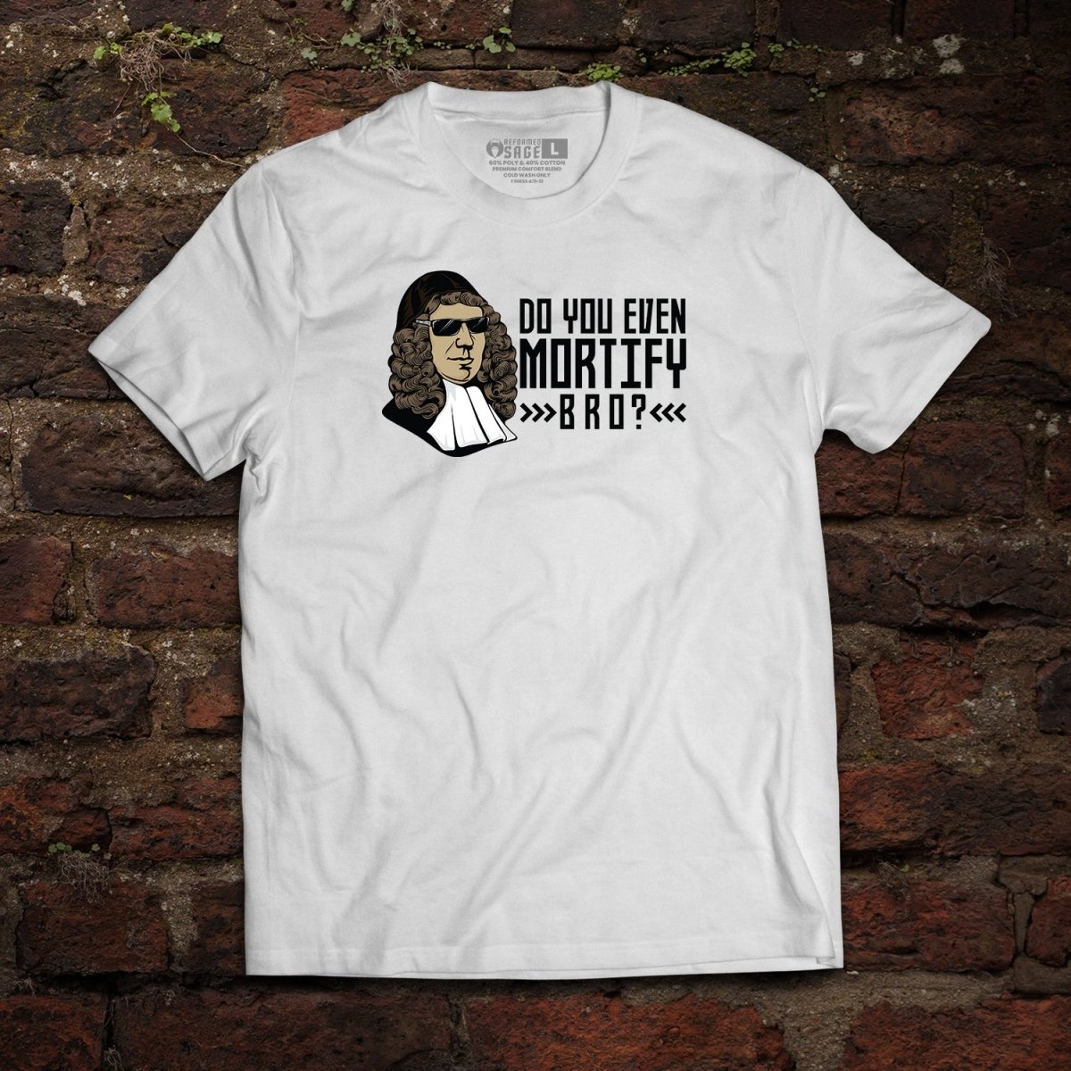 Shirt - Mortify Bro - Tee - The Reformed Sage - reformed - reformed_gifts - christian_gifts