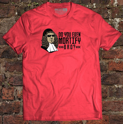 Shirt - Mortify Bro - Tee - The Reformed Sage - reformed - reformed_gifts - christian_gifts