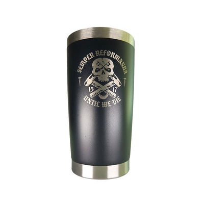 20oz tumbler - Until We Die 20oz - The Reformed Sage - reformed - reformed_gifts - christian_gifts