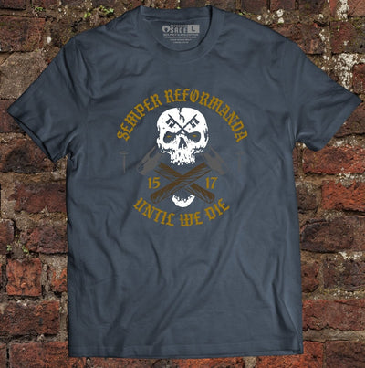 Shirt - Until We Die - Tee - The Reformed Sage - reformed - reformed_gifts - christian_gifts