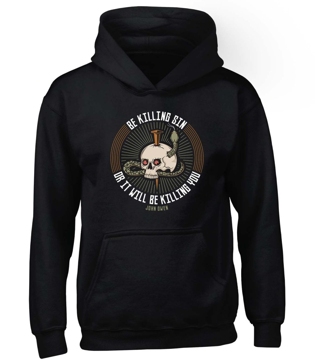 Hoodie - Be Killing Sin - Hoodie - The Reformed Sage - #reformed# - #reformed_gifts# - #christian_gifts#