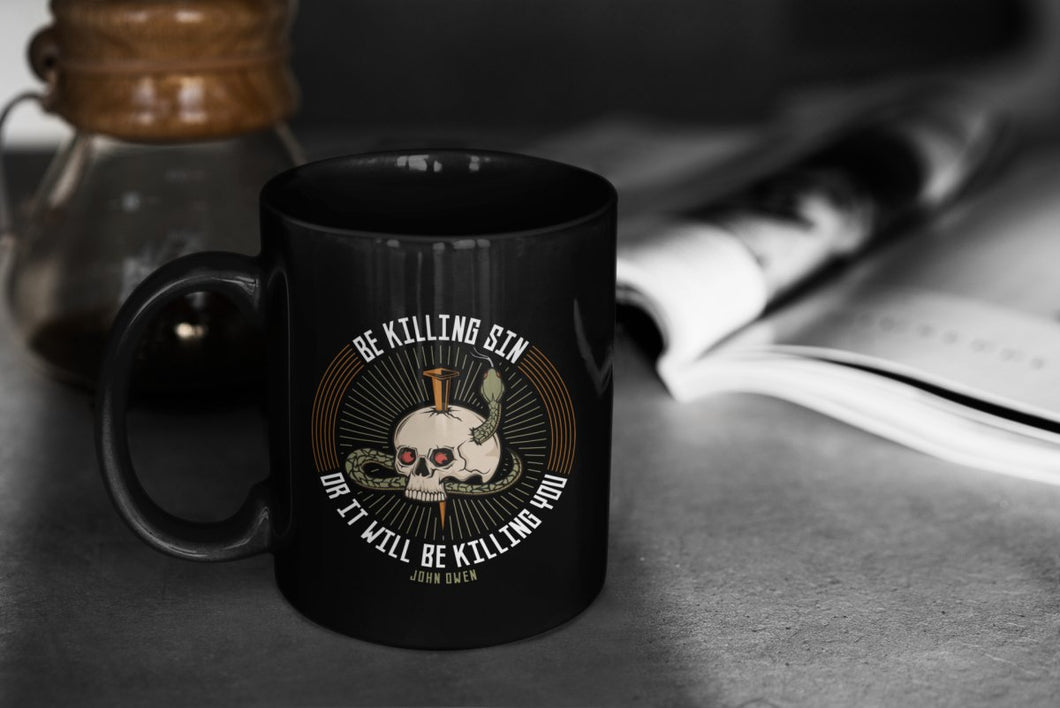 Mug - Be Killing Sin - Mug - The Reformed Sage - #reformed# - #reformed_gifts# - #christian_gifts#