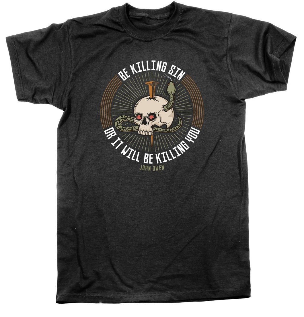 Shirt - Be Killing Sin - Tee - The Reformed Sage - #reformed# - #reformed_gifts# - #christian_gifts#