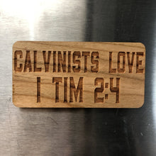 Load image into Gallery viewer, Magnet - Calvinists Love - Wood Magnet - The Reformed Sage - #reformed# - #reformed_gifts# - #christian_gifts#
