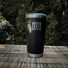 Load image into Gallery viewer, 20oz tumbler - Heathens - 20oz - The Reformed Sage - #reformed# - #reformed_gifts# - #christian_gifts#
