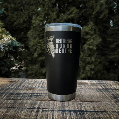 20oz tumbler - Heathens - 20oz - The Reformed Sage - #reformed# - #reformed_gifts# - #christian_gifts#