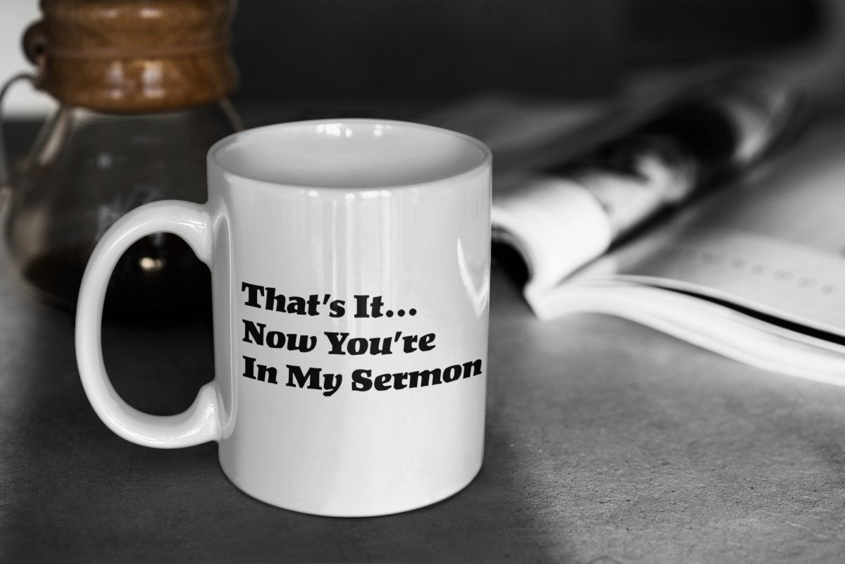 Mug - In My Sermon - Mug - The Reformed Sage - #reformed# - #reformed_gifts# - #christian_gifts#