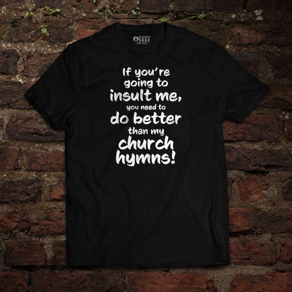 Shirt - Insult me? - Tee - The Reformed Sage - #reformed# - #reformed_gifts# - #christian_gifts#