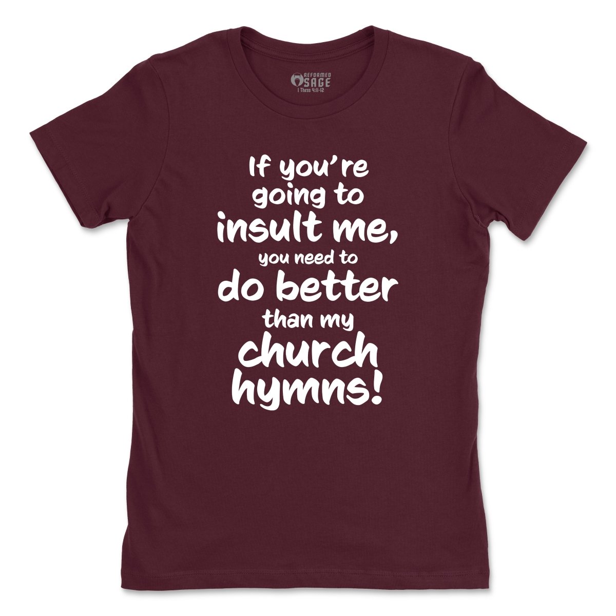Womens shirt - Insult me? - Womens Tee - The Reformed Sage - #reformed# - #reformed_gifts# - #christian_gifts#