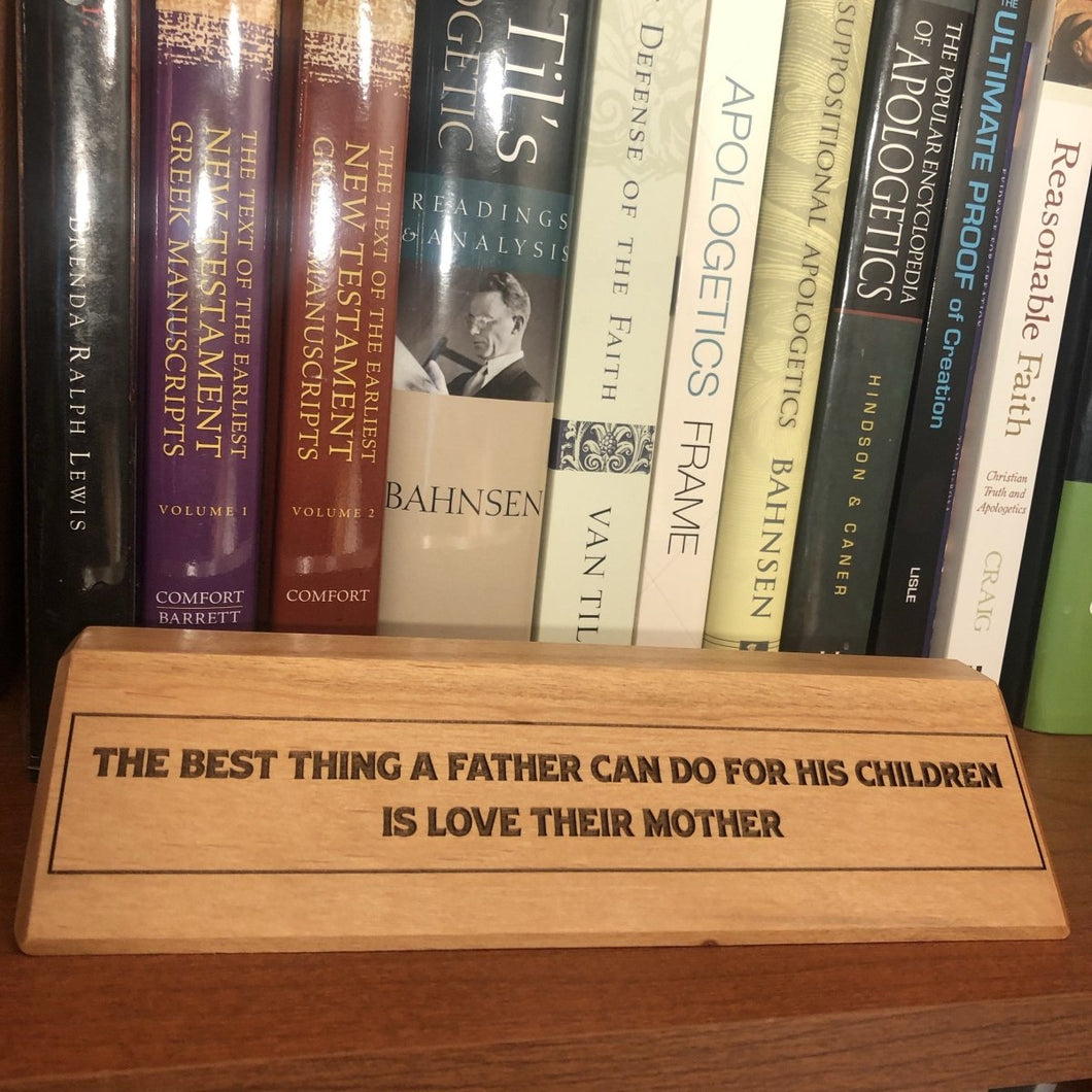 desk plaque - Love Their Mother - Desk plaque - The Reformed Sage - #reformed# - #reformed_gifts# - #christian_gifts#