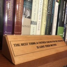 Load image into Gallery viewer, desk plaque - Love Their Mother - Desk plaque - The Reformed Sage - #reformed# - #reformed_gifts# - #christian_gifts#
