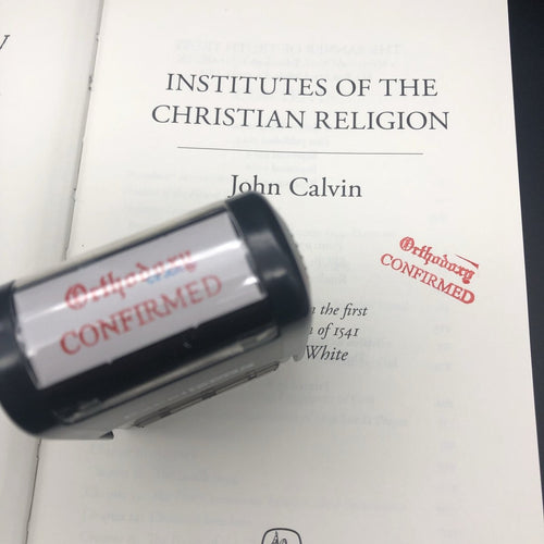 Stamp - Orthodoxy CONFIRMED - Stamp - The Reformed Sage - #reformed# - #reformed_gifts# - #christian_gifts#