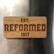 Load image into Gallery viewer, Magnet - Reformed - Wood Magnet - The Reformed Sage - #reformed# - #reformed_gifts# - #christian_gifts#
