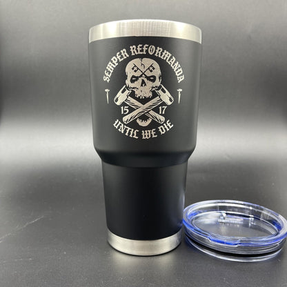 30oz Tumbler - Until We Die - 30oz - The Reformed Sage - #reformed# - #reformed_gifts# - #christian_gifts#