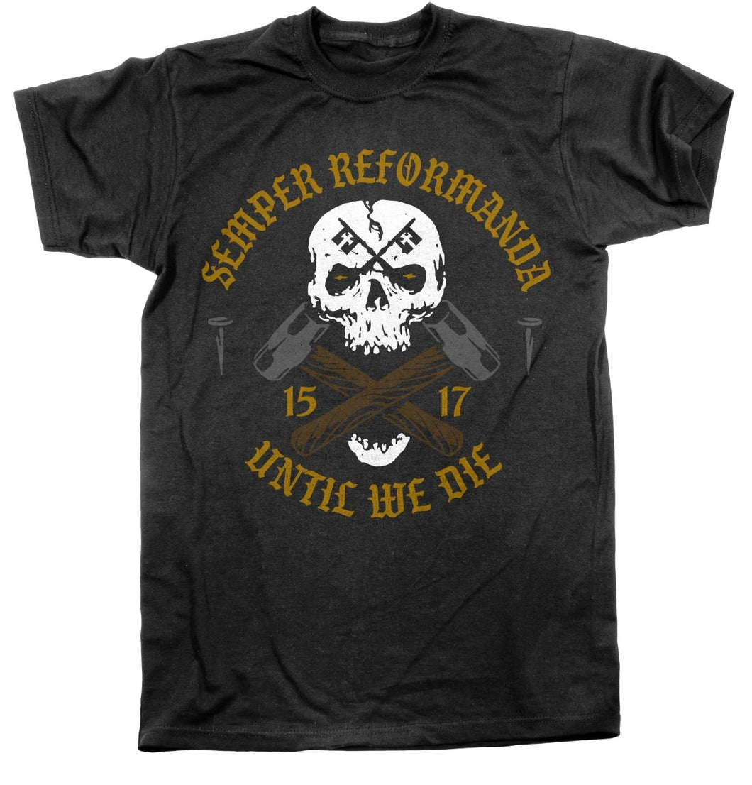 Shirt - Until We Die - Tee - The Reformed Sage - #reformed# - #reformed_gifts# - #christian_gifts#