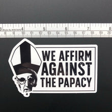 Load image into Gallery viewer, Decal - We Affirm Against The Papacy - Decal - The Reformed Sage - #reformed# - #reformed_gifts# - #christian_gifts#
